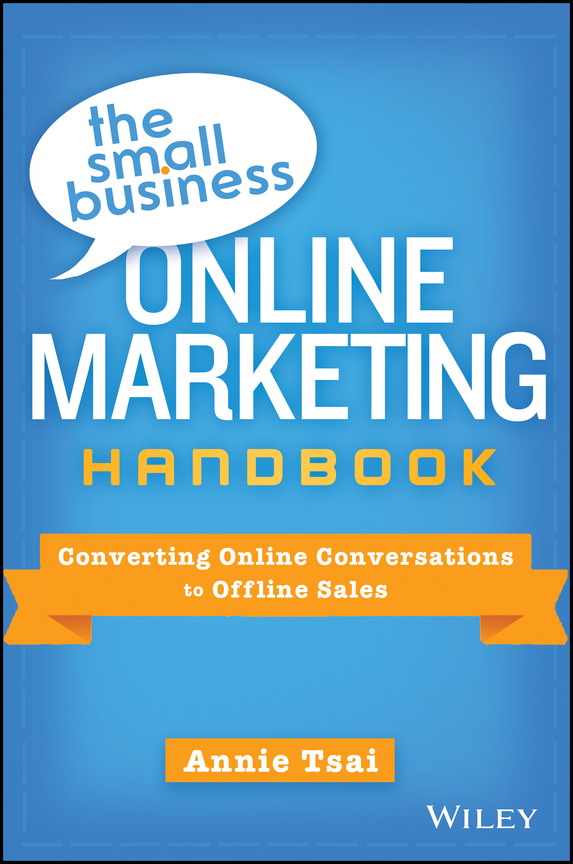 The-Small-Business-Online-Marketing-Handbook--Converting-Online-Conversations-to-Offline-Sales