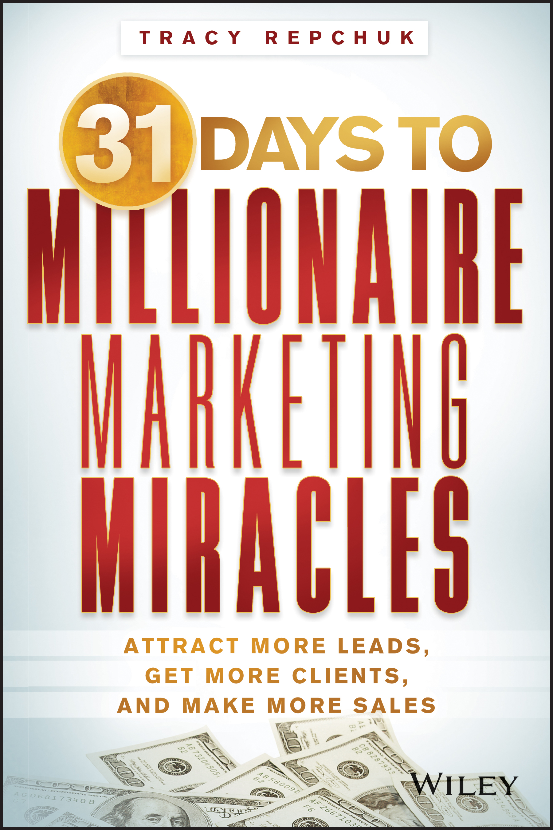 31-Days-to-Millionaire-Marketing-Miracles--Attract-More-Leads--Get-More-Clients--and-Make-More-Sales