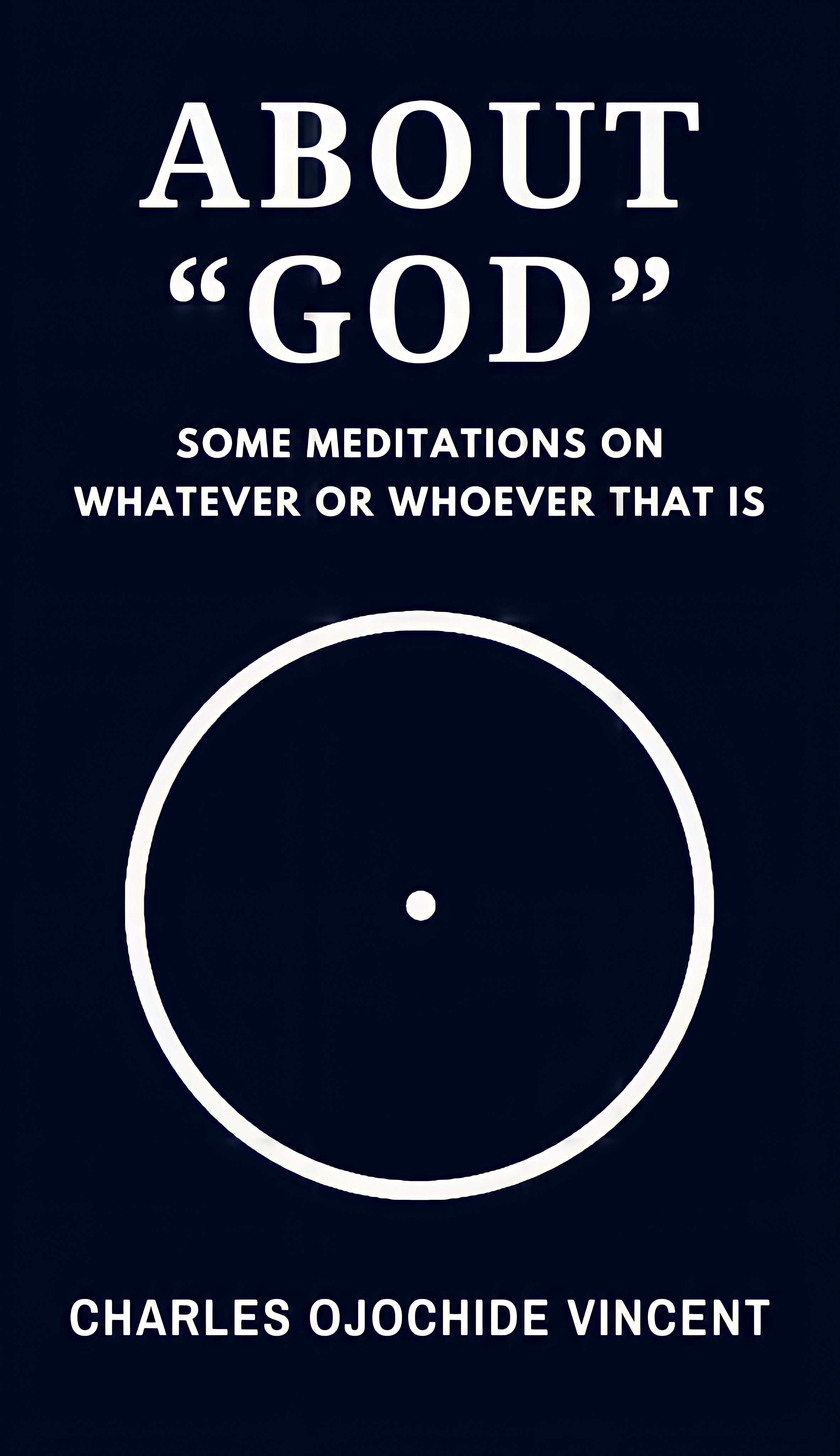 About-“God”--Some-Meditations-on-Whatever-or-Whoever-that-is