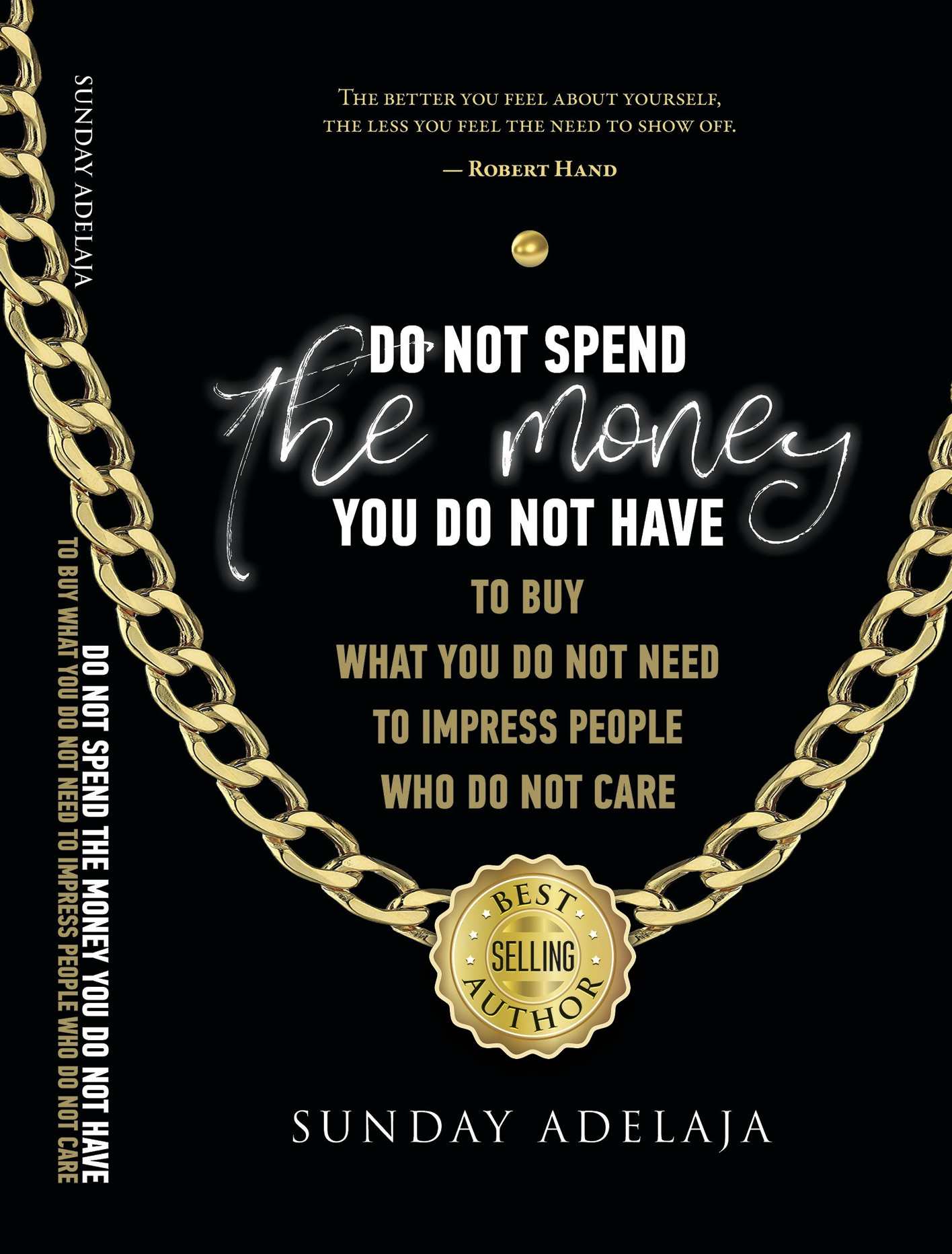 Do-not-Spend-the-Money-You-do-not-Have-to-Buy-What-You-do-not-Need-to-Impress-People-who-do-not-Care