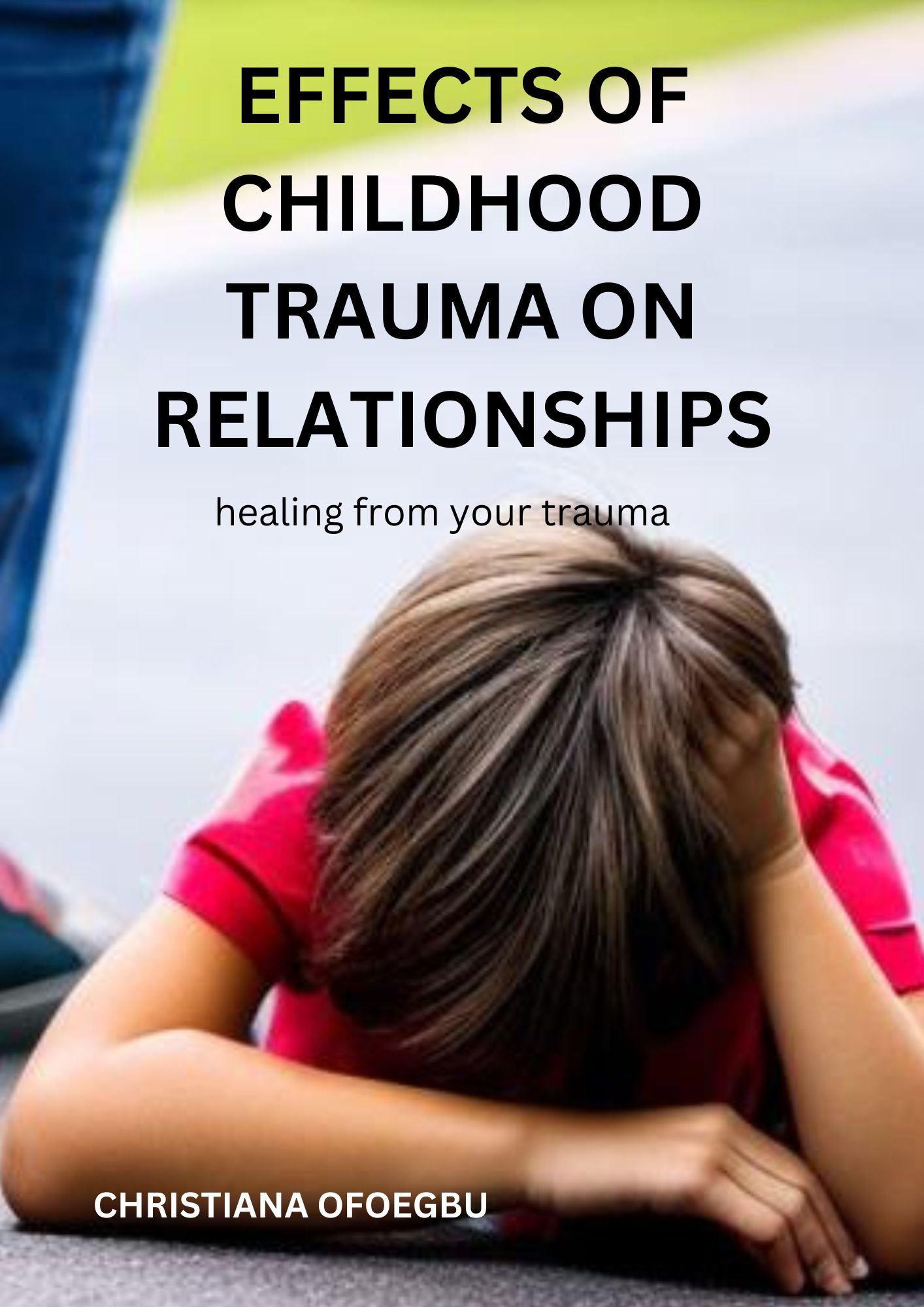 Effects-of-Childhood-Trauma-on-Relationship--Healing-From-Your-Trauma
