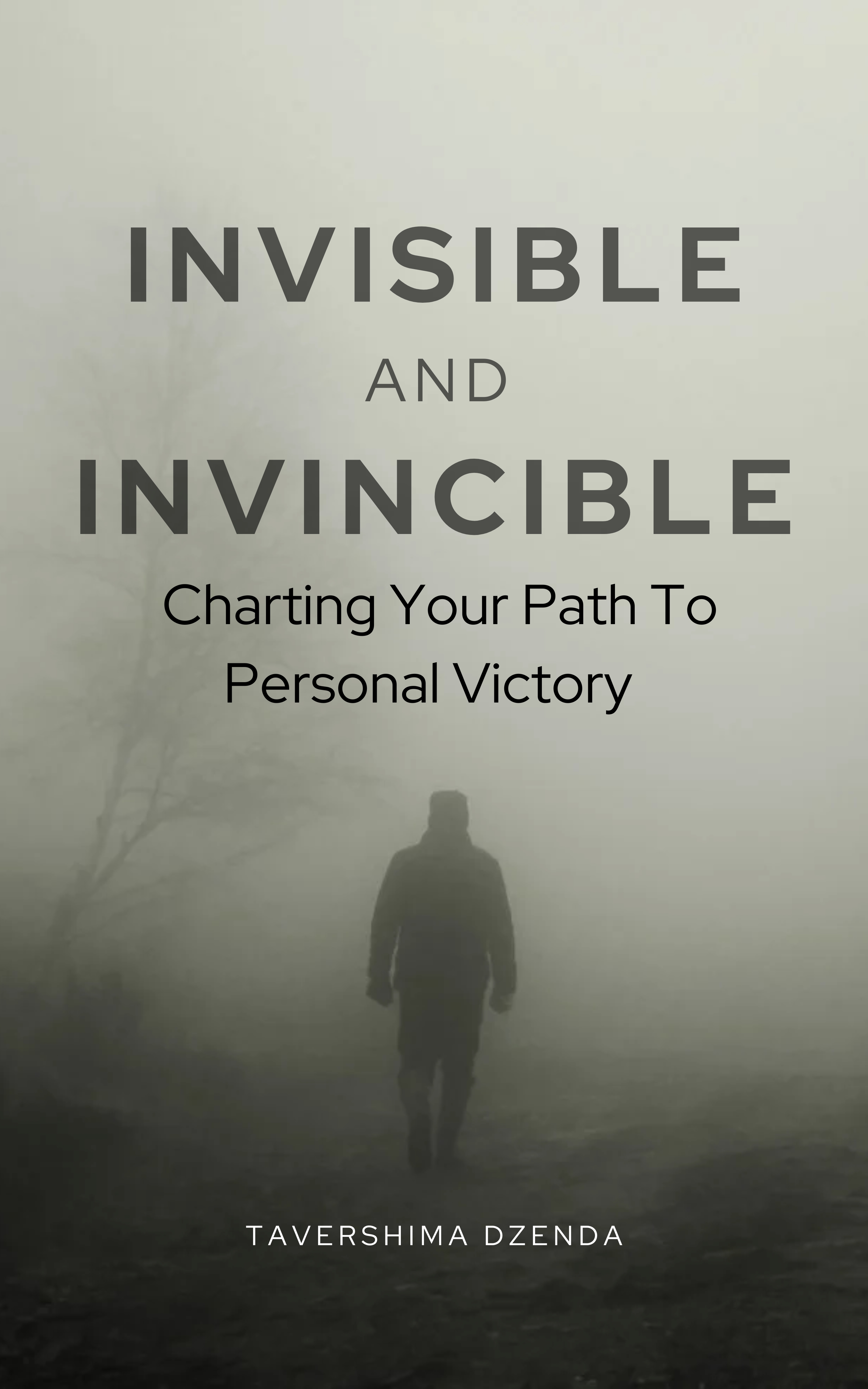 Invisible-and-Invincible--Charting-Your-Path-To-Personal-Victory