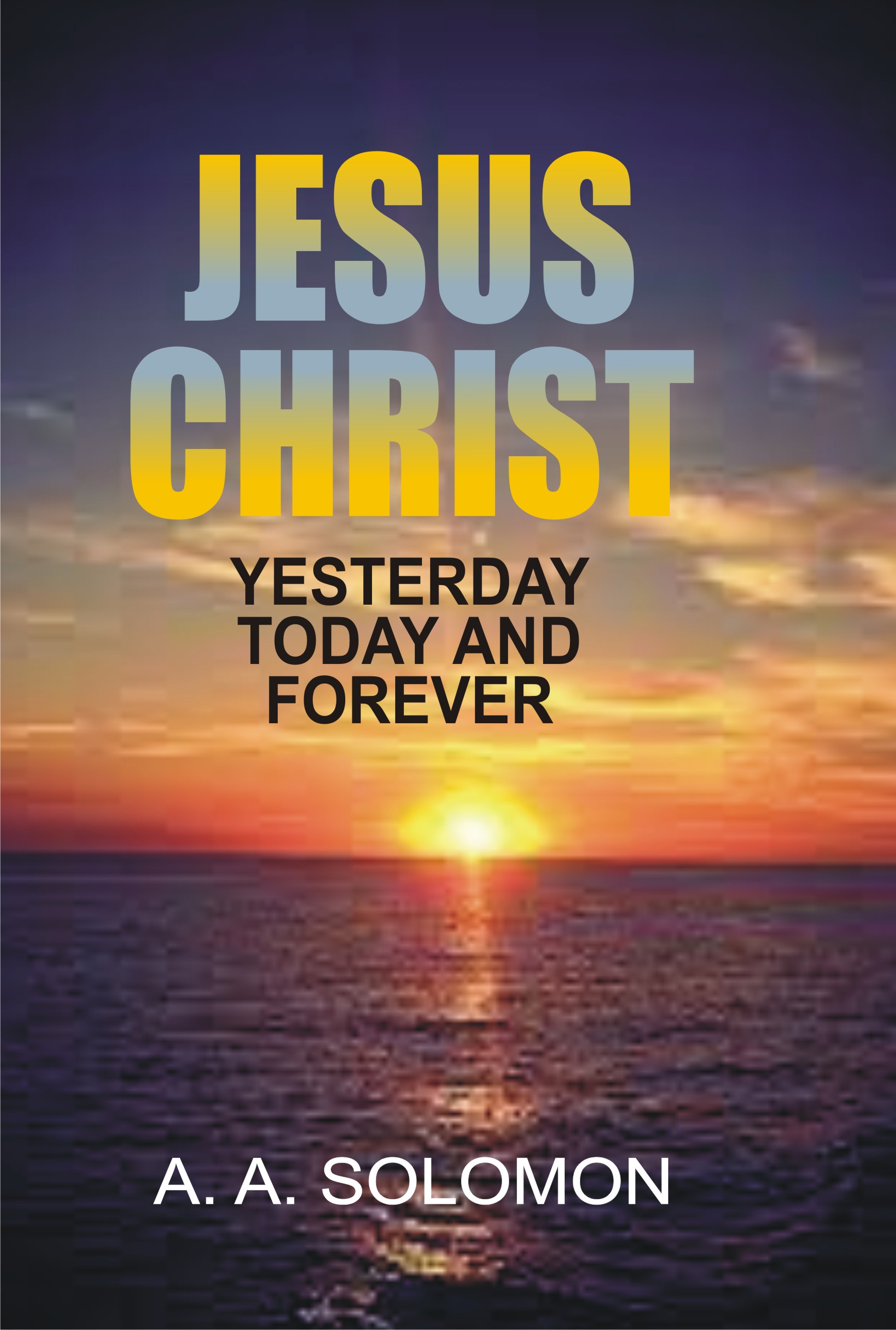 Jesus-Christ--Yesterday--Today-and-Forever
