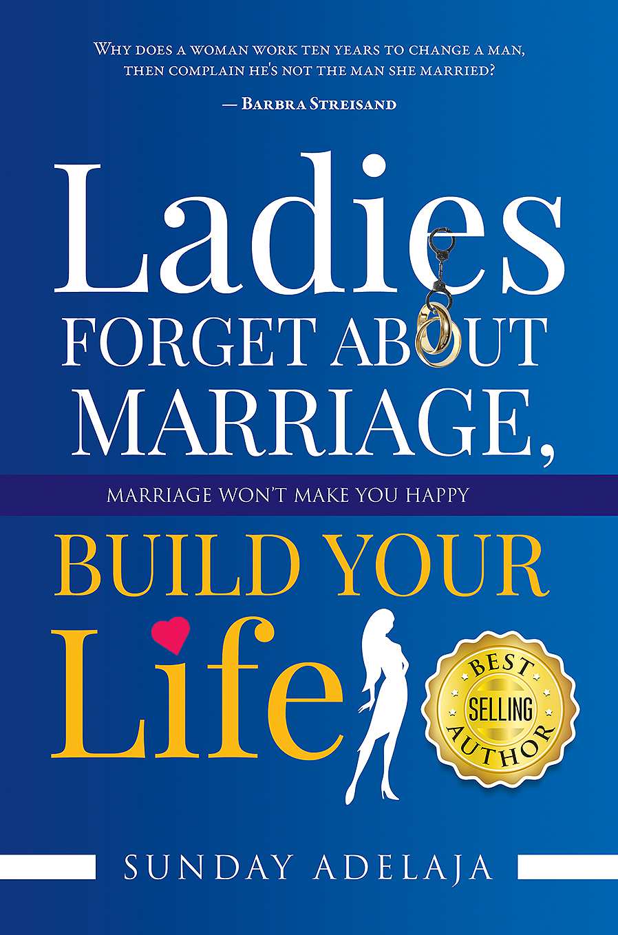 Ladies--Forget-about-Marriage--Build-Your-Life
