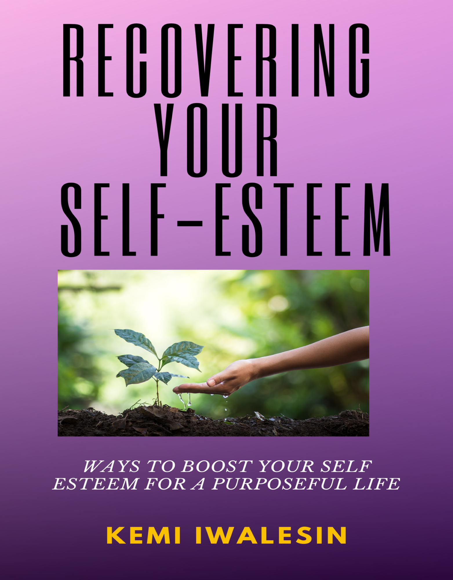 Recovering-Your-Self-Esteem--Ways-to-boost-your-self-esteem-for-a-Purposeful-Life-