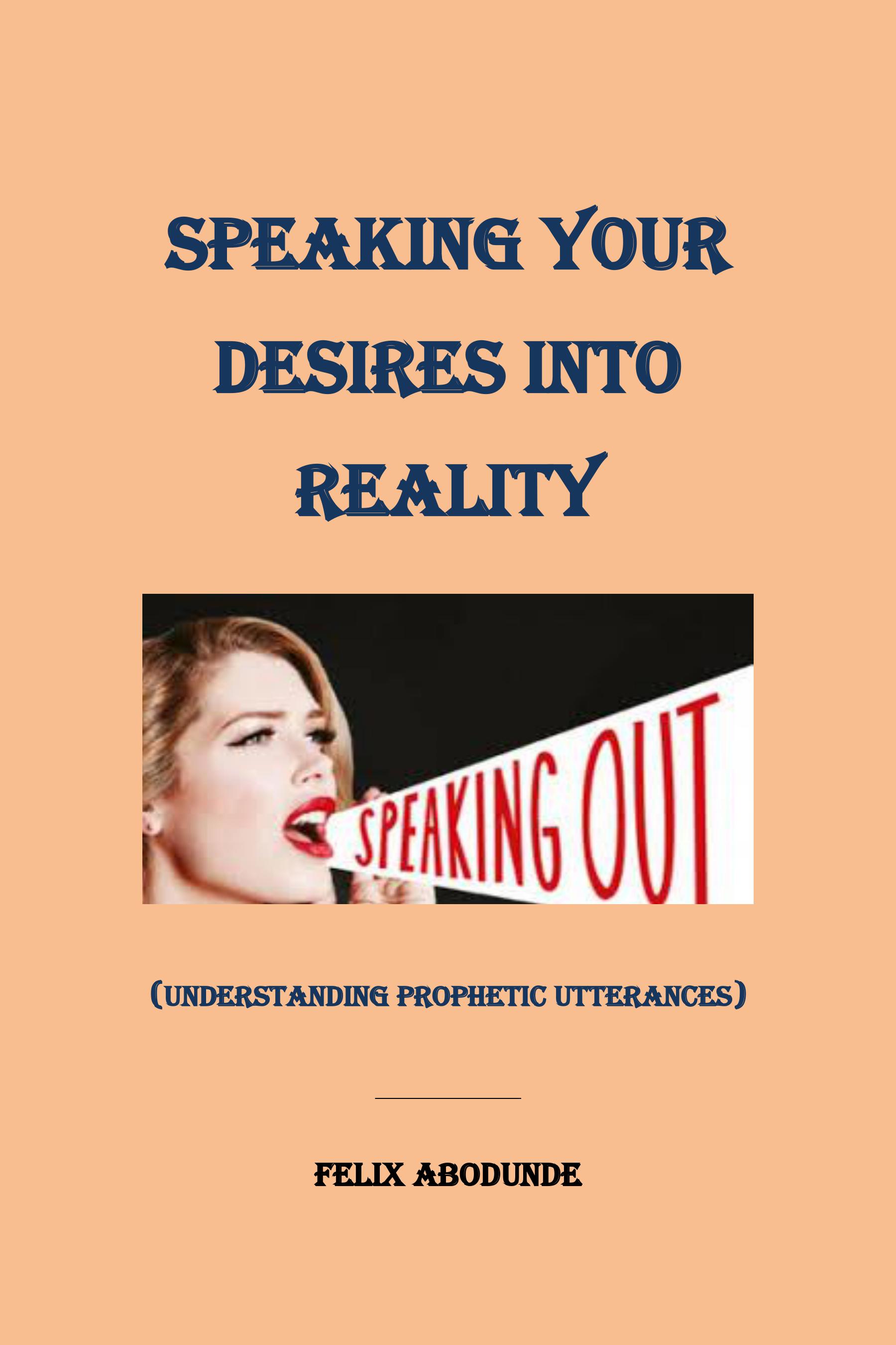 Speaking-Your-Desire-Into-Reality