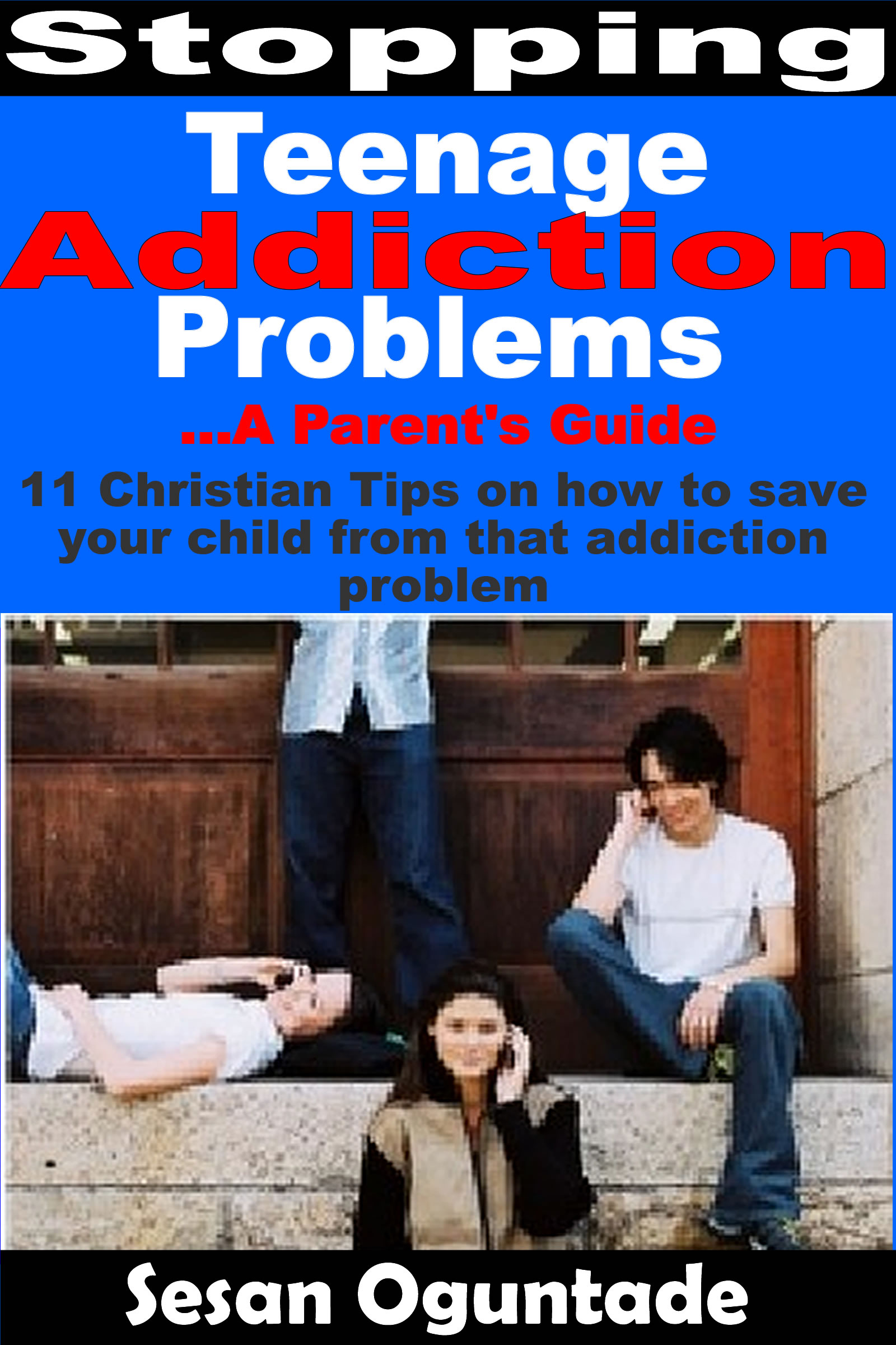 Stopping-Teenage-Addiction-Problems---A-Parent's-Guide