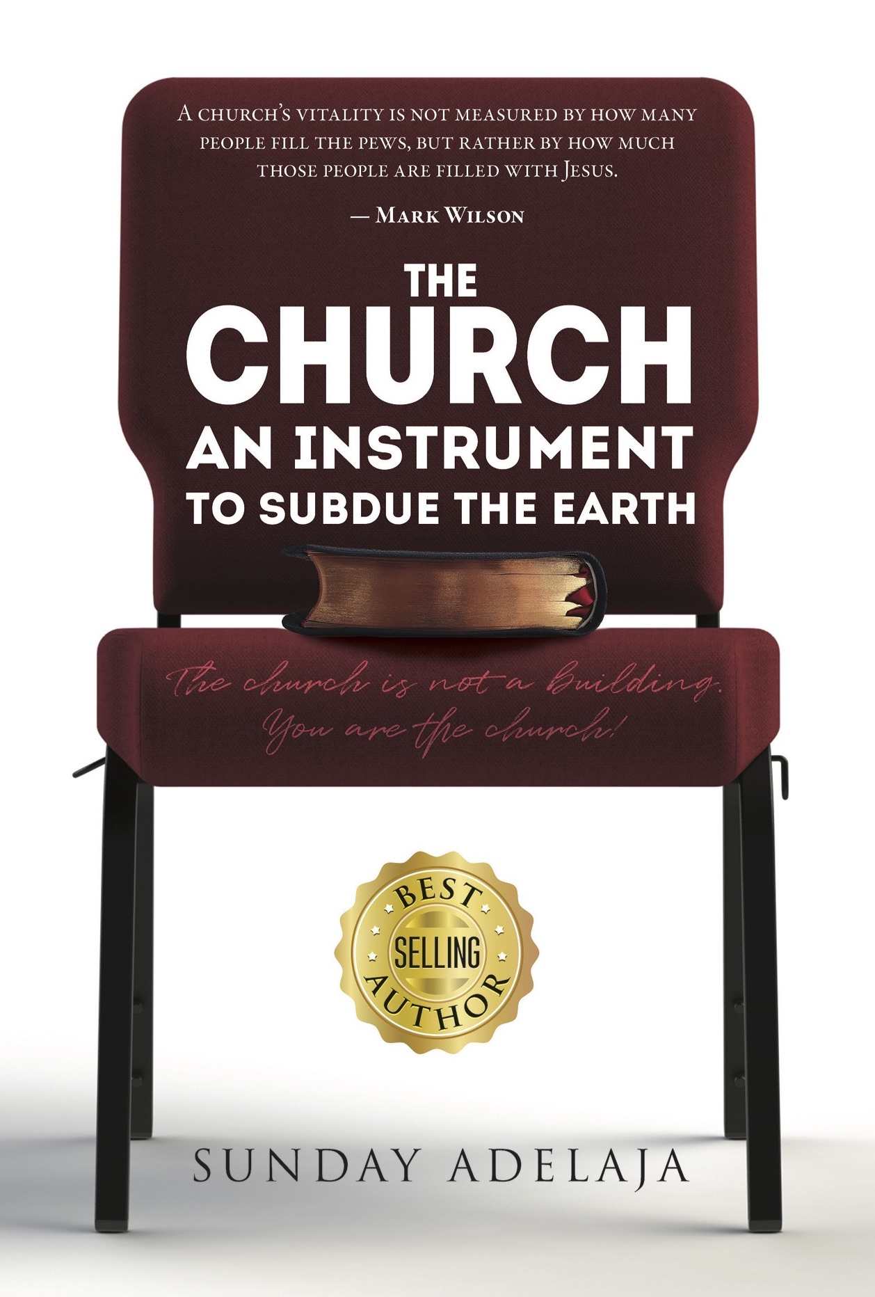 The-Church--An-Instrument-To-Subdue-The-Earth--The-church-is-not-a-building--You-are-the-church!-