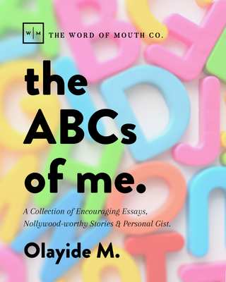 The-ABCs-of-Me--A-Collection-of-Encouraging-Essays--Nollywood-worthy-Stories---Personal-Gist