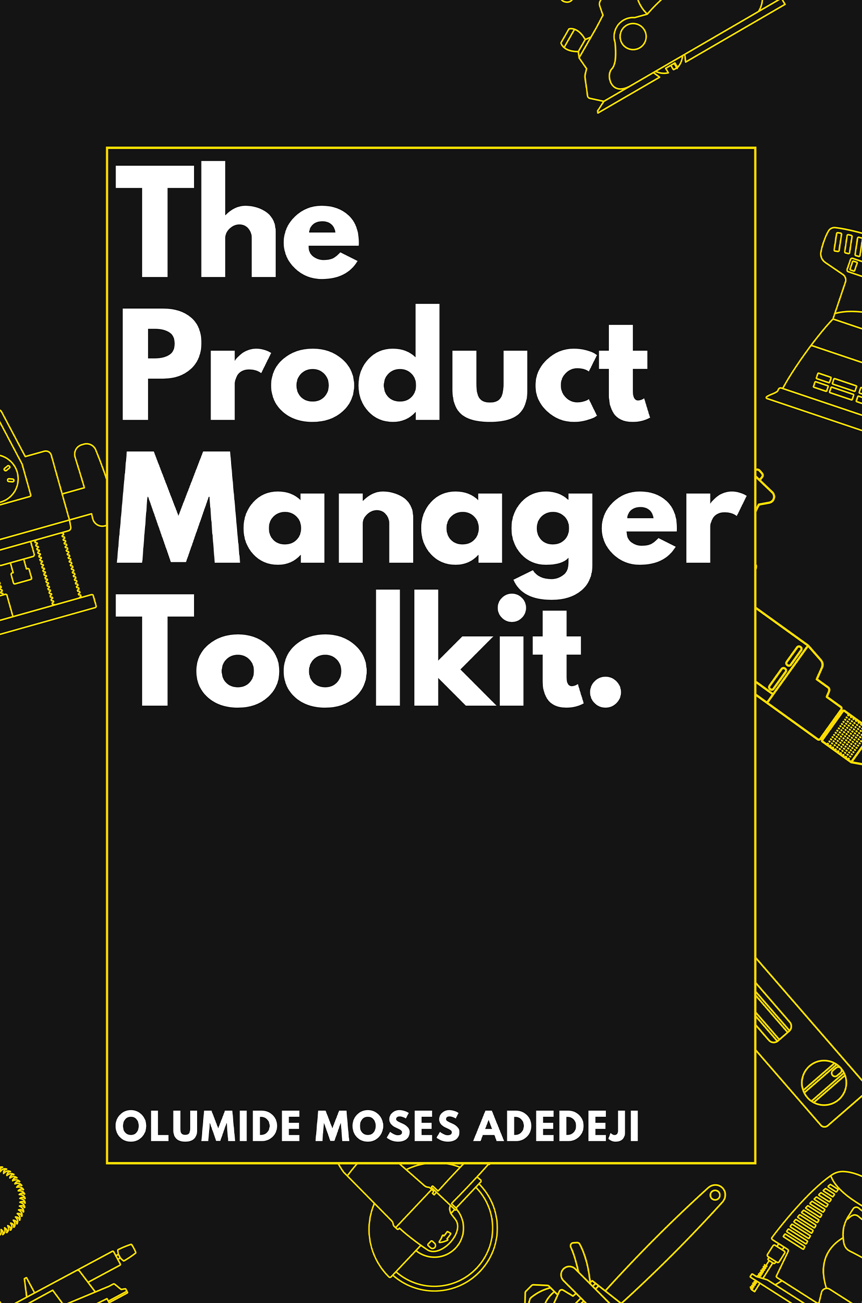 The-Product-Manager's-Toolkit
