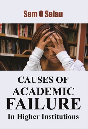 CAUSES-OF--ACADEMIC-FAILURE-In-Higher-Institutions-