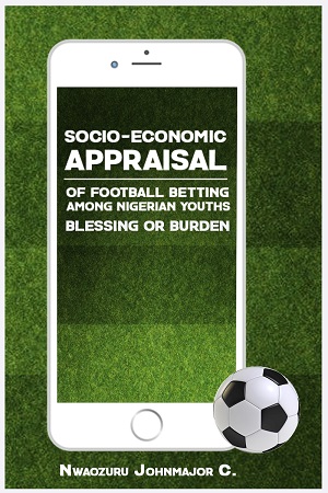 Socio-economic-Appraisal-of-Football-Betting-Among-Nigerian-Youths--Blessing-or-Burden