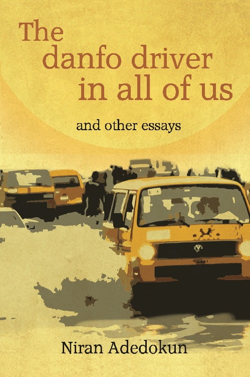 The-Danfo-Driver-in-All-of-Us-and-Other-Essays