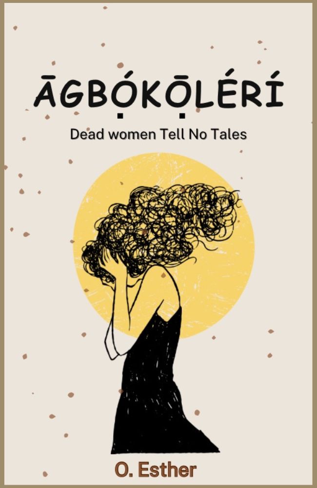 Agbokoleri--Dead-Women-Tell-No-Tales-